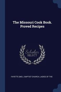 Paperback The Missouri Cook Book. Proved Recipes Book