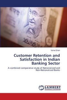 Paperback Customer Retention and Satisfaction in Indian Banking Sector Book