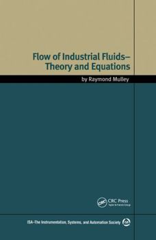 Hardcover Flow of Industrial Fluids: Theory and Equations Book