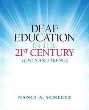 Paperback Deaf Education in the 21st Century: Topics and Trends Book