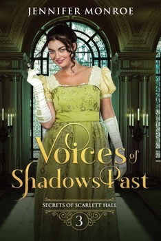 Voices of Shadows Past: Secrets of Scarlett Hall Book 3 - Book #3 of the Secrets of Scarlett Hall
