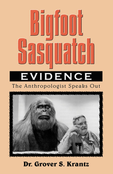 Paperback Bigfoot Sasquatch Evidence: The Anthropologist Speaks Out Book