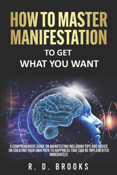 Paperback How To Master Manifestation: To Get What You Want Book