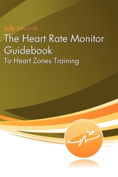 Paperback The Heart Rate Monitor Guidebook: To Heart Zone Training Book