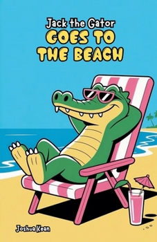 Jack the Gator Goes to the Beach