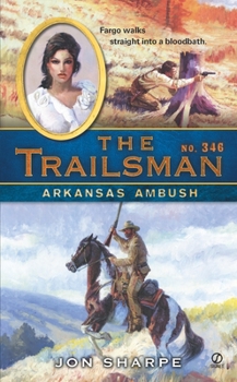 Arkansas Ambush - Book #346 of the Trailsman