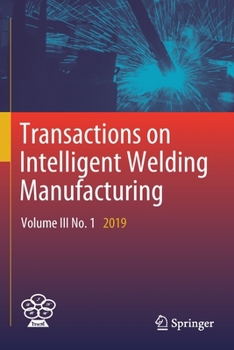 Paperback Transactions on Intelligent Welding Manufacturing: Volume III No. 1 2019 Book