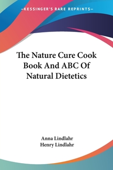 Paperback The Nature Cure Cook Book And ABC Of Natural Dietetics Book