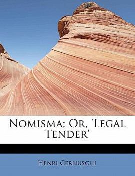 Paperback Nomisma; Or, 'Legal Tender' Book