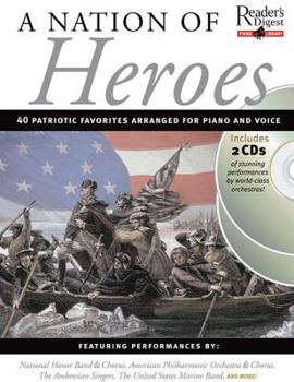 A Nation of Heroes: Patriotic Favorites Arranged for Piano and Voice