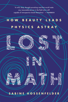 Paperback Lost in Math: How Beauty Leads Physics Astray Book