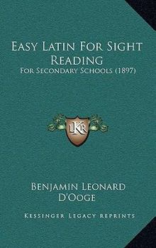 Hardcover Easy Latin For Sight Reading: For Secondary Schools (1897) Book