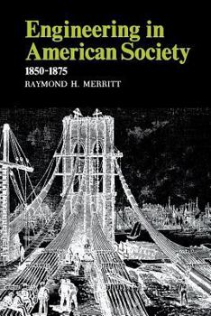 Paperback Engineering in American Society: 1850-1875 Book