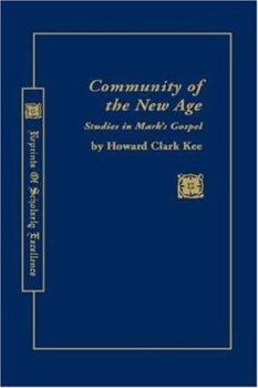 Community of the new age: Studies in Mark's Gospel