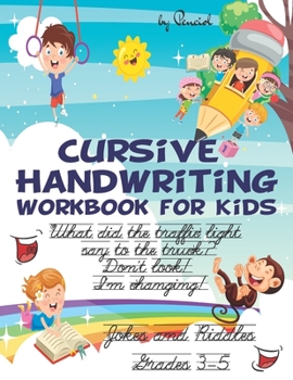 Paperback Cursive handwriting workbook for kids jokes and riddles: Fun handwriting practice with silly jokes Cursive joke book 3rd grade, 4th grade, 5th grade c Book