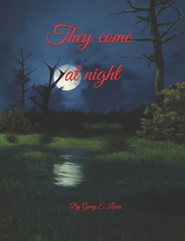 Paperback They come at night by Garry E. Lewis Book