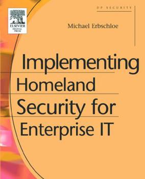 Paperback Implementing Homeland Security for Enterprise It Book