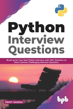 Paperback Python Interview Questions: Brush up for your next Python interview with 240+ solutions on most common challenging interview questions (English Editio Book
