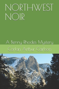 Paperback Northwest Noir: A Benny Rhodes Mystery Book