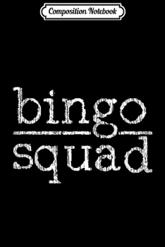 Composition Notebook: Bingo Bingo Casino Squad Bingo Team Player Gift Journal/Notebook Blank Lined Ruled 6x9 100 Pages