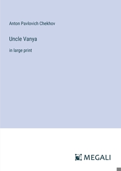 Paperback Uncle Vanya: in large print Book