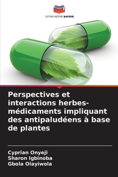 Paperback Perspectives et interactions herbes-médicaments impliquant des antipaludéens à base de plantes [French] Book