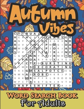 Paperback Autumn Word Search For Adults: Fall Word Searches Large Print Puzzle Book With 24 Puzzles In 3 Difficulty Levels (Easy, Medium And Hard) And Solution [Large Print] Book