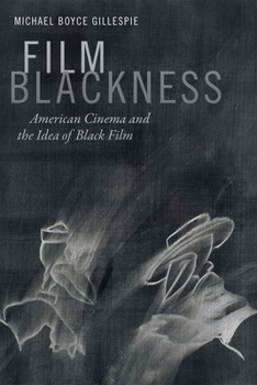 Paperback Film Blackness: American Cinema and the Idea of Black Film Book