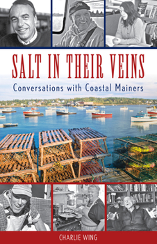 Paperback Salt in Their Veins: Conversations with Coastal Mainers Book