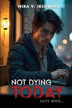 Paperback Not Dying Today: Says Who... Book