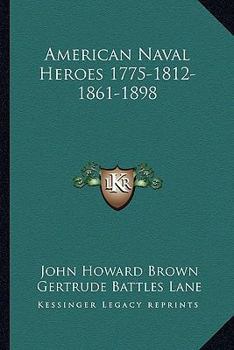 Paperback American Naval Heroes 1775-1812-1861-1898 Book