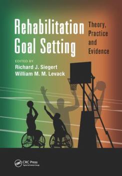 Paperback Rehabilitation Goal Setting: Theory, Practice and Evidence Book