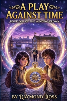 A Play Against Time: A Comedy of Errors (The Winding Crown)