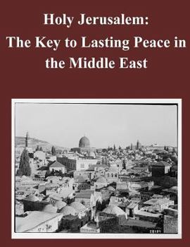 Paperback Holy Jerusalem: The Key to Lasting Peace in the Middle East Book