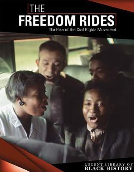 The Freedom Rides: The Rise of the Civil Rights Movement - Book  of the Lucent Library of Black History