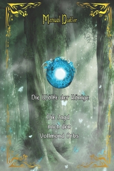Paperback Die Wölfe der Könige: Auf der Jagd nach den Vollmond Orbs [German] Book
