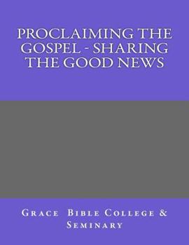 Paperback Proclaiming the Gospel - Sharing the Good News Book