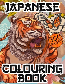 Japanese Colouring Book 300 Pages: Japanese Style Coloring Book Such As Dragons, Castle, Koi Carp Fish Tattoo Designs and More! For adults and kids.