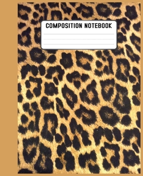 Paperback Composition Notebook: Gift / Presents ( Leopard Skin / Fur - Ruled Notebook ) [ Animal Print Stationery / Accessories ] Book