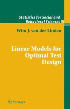Linear Models for Optimal Test Design (Statistics for Social and Behavioral Sciences) - Book  of the Statistics for Social and Behavioral Sciences