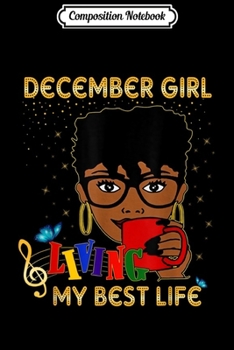 Paperback Composition Notebook: Womens December Girl Living My Best Life Journal/Notebook Blank Lined Ruled 6x9 100 Pages Book