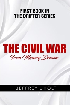 THE CIVIL WAR: From Memory Dreams