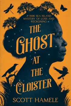 The Ghost at The Cloister: A 1936 Sea Island Mystery of Loss and Reckoning (Echoes in the Lobby: Historic Hotel Mysteries of America’s Hidden Past)