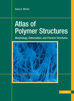Hardcover Atlas of Polymer Structures: Morphology, Deformation, and Fracture Structures Book