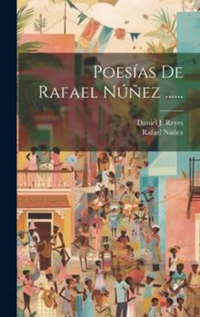 Hardcover Poesías De Rafael Núñez ...... [Spanish] Book