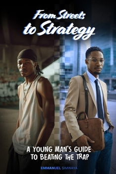 Paperback From Streets to Strategy: A Young Man's Guide to Beating the Trap Book