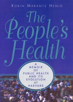 Hardcover The People's Health:: A Memoir of Public Health and Its Evolution at Harvard Book