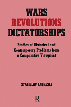 Wars, Revolutions and Dictatorships: Studies of Historical and Contemporary Problems from a Comparative Viewpoint