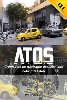 Paperback Atos: Crónica de un naufragio descabellado [Spanish] Book