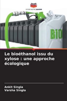 Paperback Le bioéthanol issu du xylose: une approche écologique [French] Book